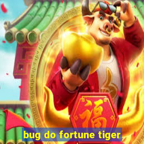 bug do fortune tiger