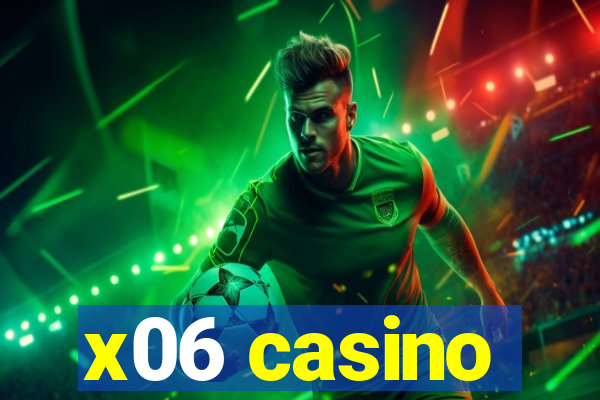 x06 casino