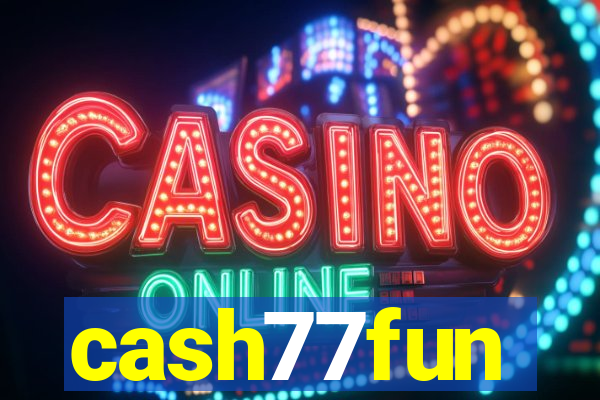 cash77fun