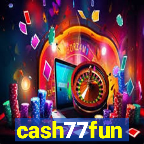 cash77fun