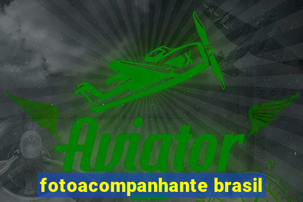 fotoacompanhante brasil