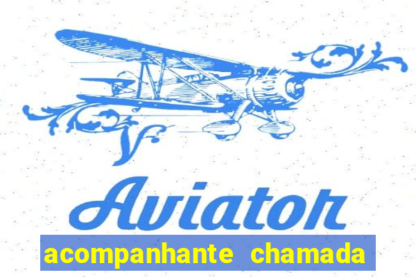 acompanhante chamada de video