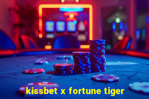 kissbet x fortune tiger