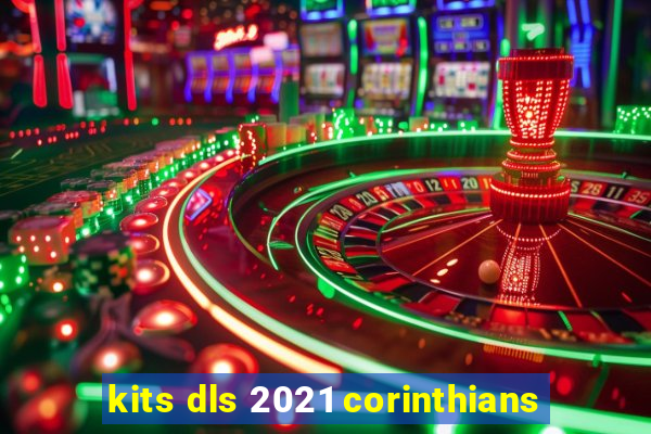 kits dls 2021 corinthians