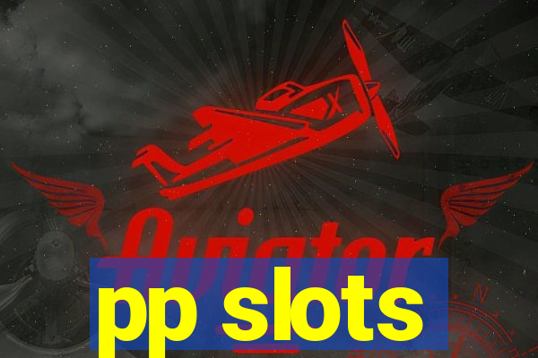 pp slots