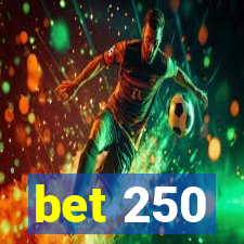 bet 250