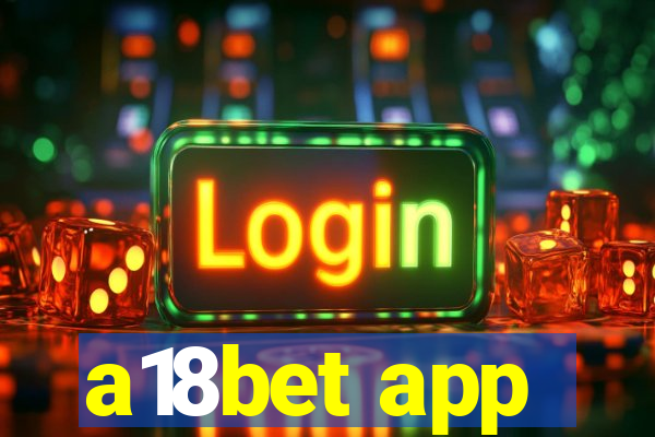 a18bet app