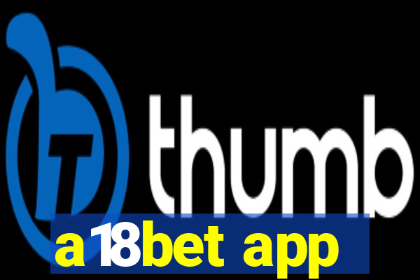 a18bet app