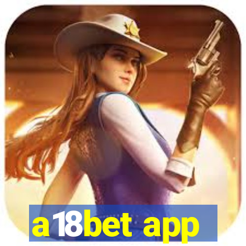 a18bet app