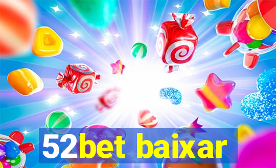 52bet baixar