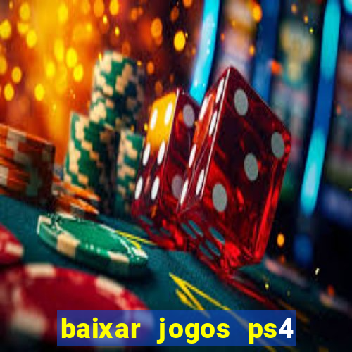 baixar jogos ps4 pkg pt br