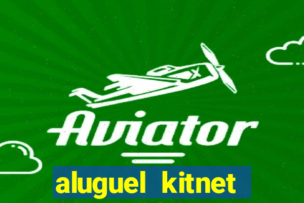 aluguel kitnet cruzeiro novo df