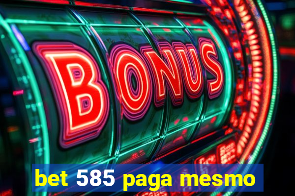 bet 585 paga mesmo