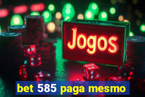 bet 585 paga mesmo