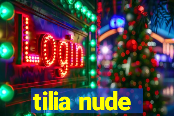 tilia nude