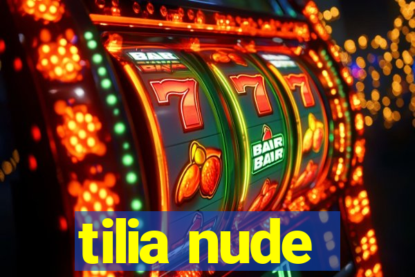 tilia nude