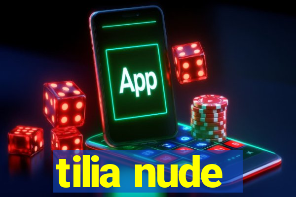 tilia nude