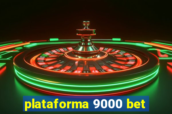 plataforma 9000 bet