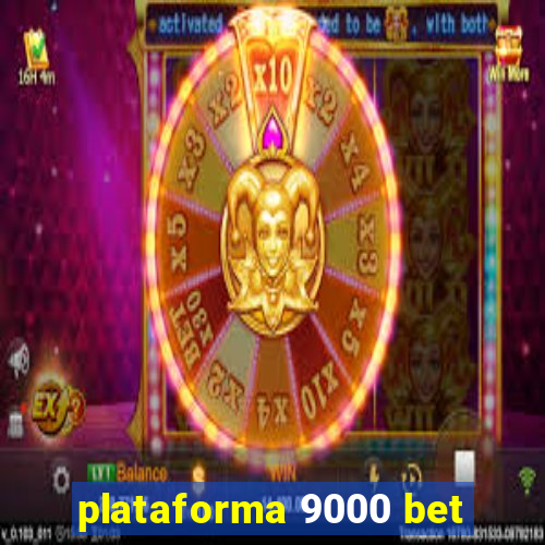 plataforma 9000 bet