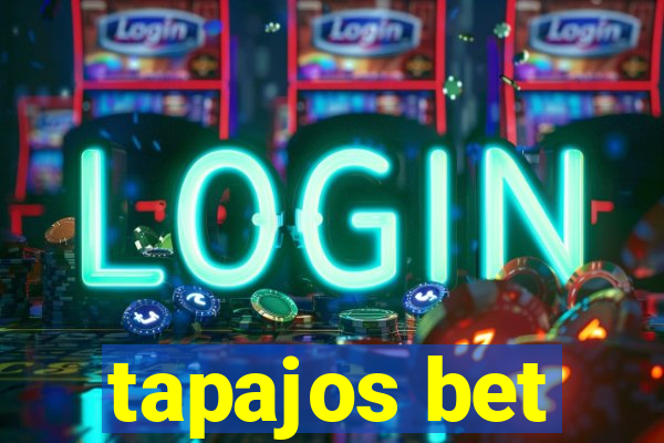 tapajos bet