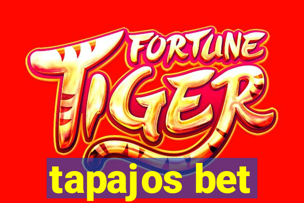 tapajos bet