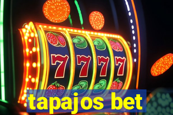 tapajos bet