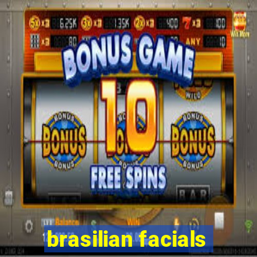 brasilian facials