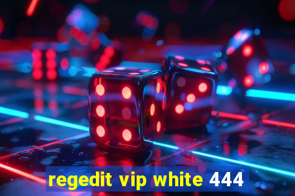 regedit vip white 444