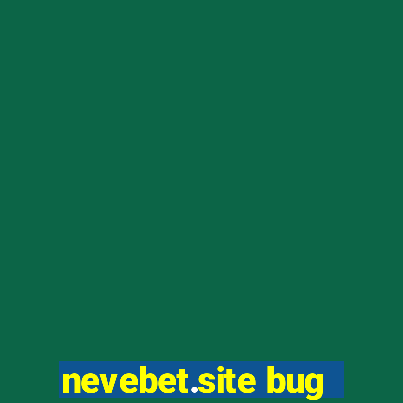 nevebet.site bug