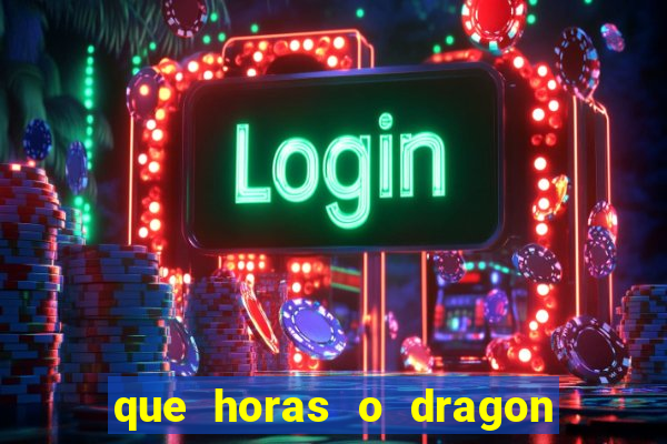 que horas o dragon fortune paga