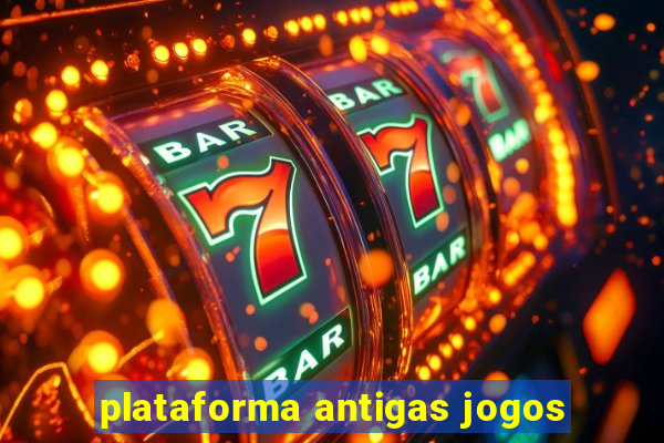 plataforma antigas jogos