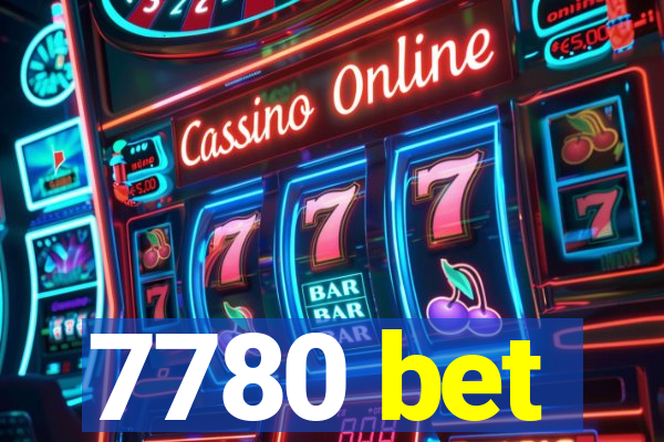 7780 bet