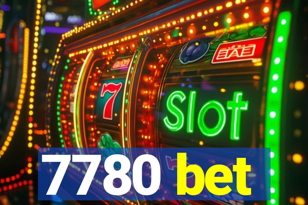 7780 bet