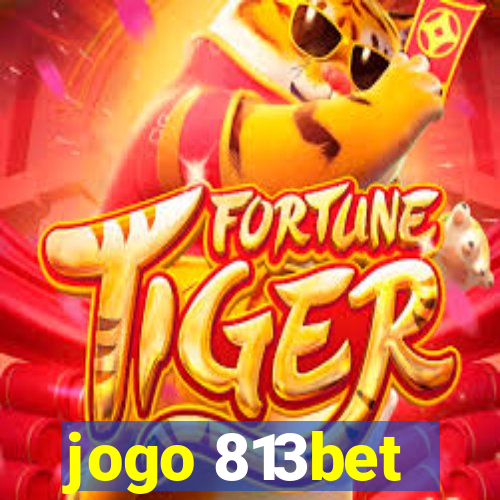 jogo 813bet