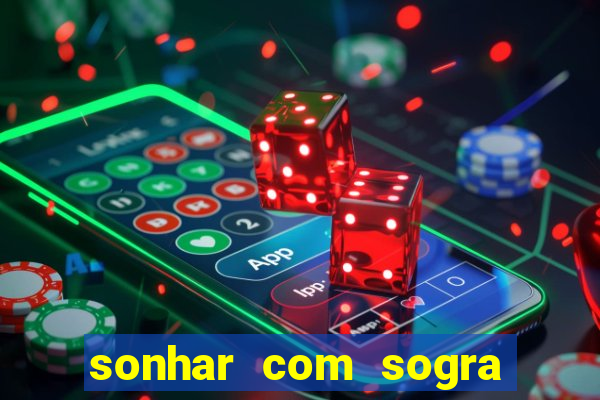 sonhar com sogra no jogo do bicho