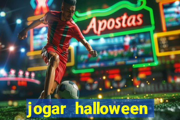 jogar halloween valendo dinheiro