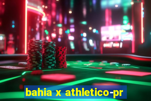 bahia x athletico-pr