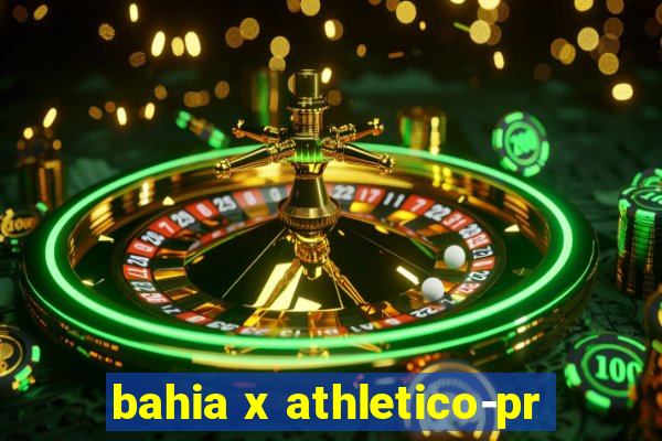 bahia x athletico-pr