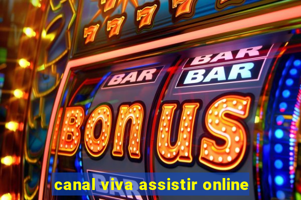 canal viva assistir online