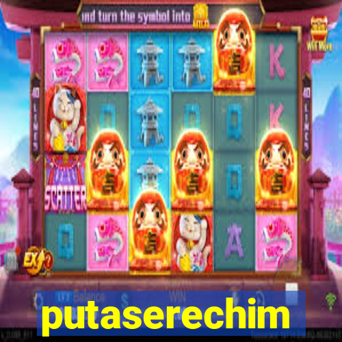 putaserechim