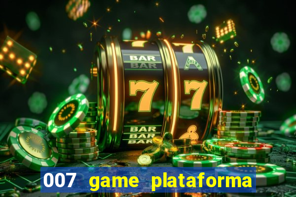 007 game plataforma de jogos