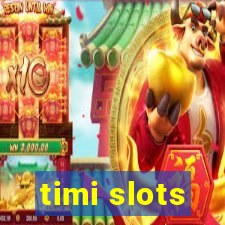 timi slots