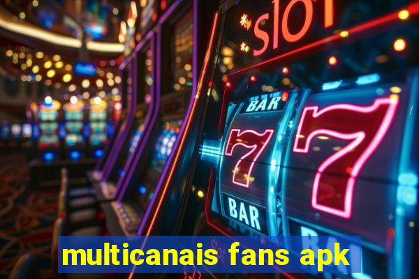 multicanais fans apk