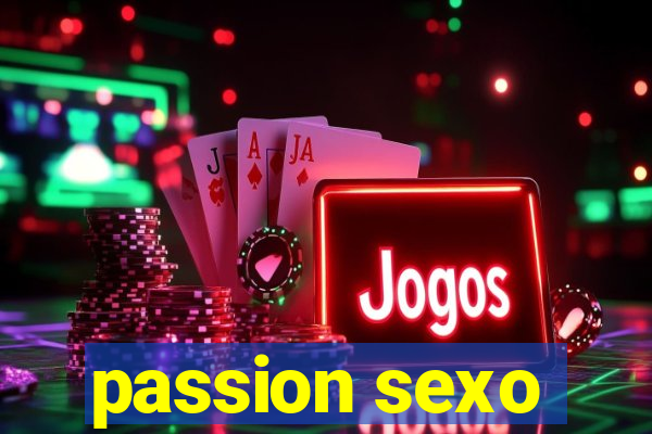 passion sexo