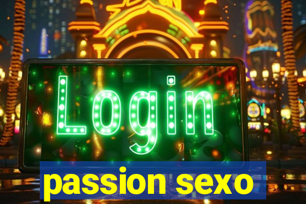 passion sexo