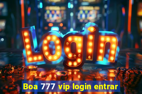 Boa 777 vip login entrar