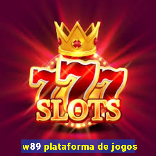 w89 plataforma de jogos