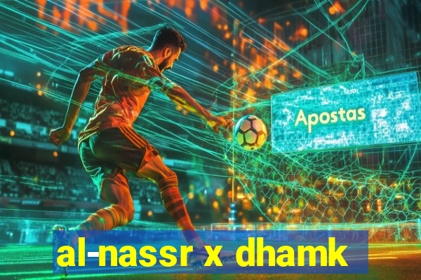 al-nassr x dhamk