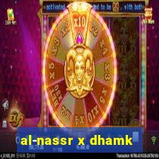 al-nassr x dhamk