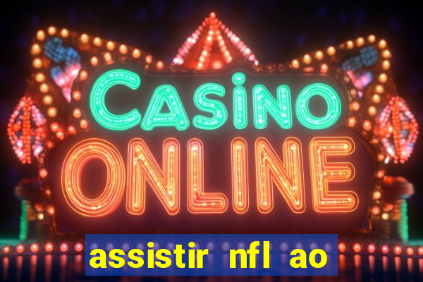 assistir nfl ao vivo gratis